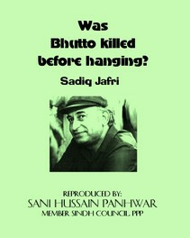 Was Bhutto killed before hanging by Sadiq Jafri.pdf