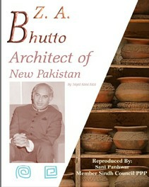 Z. A. Bhutto the Architect of New Pakistan by Sayed Rasul Raza.pdf