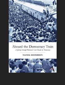 Aboard the Democracy Train_ A Journey through Pakistan's Last Decade of Democracy .pdf