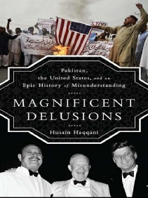 Magnificent Delusions_ Pakistan, the United States, and an Epic History of Misunderstanding.pdf