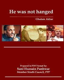 Bhutto He was not hanged by Ghulam Akbar.pdf