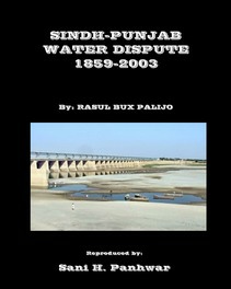 Sindh-Punjab Water Dispute 1858-2003 by Rasul Bux Palijo.pdf