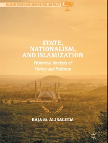 State, Nationalism, and Islamization_ Historical Analysis of Turkey and Pakistan.pdf