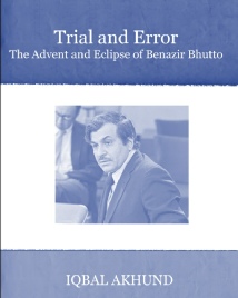 Trial and Error The Advent and Eclipse of Benazir Bhutto.pdf